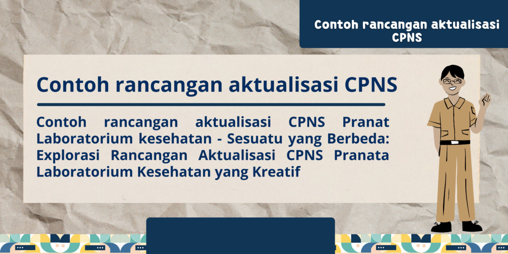 Contoh rancangan aktualisasi CPNS Pranat Laboratorium kesehatan