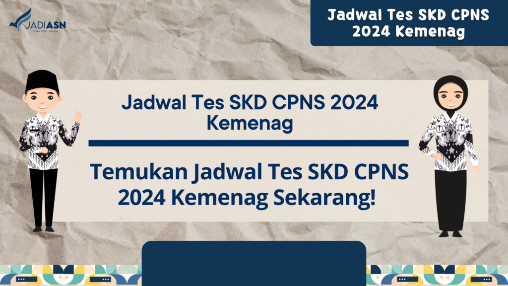 Jadwal Tes SKD CPNS 2024 Kemenag Temukan Jadwal Tes SKD CPNS 2024