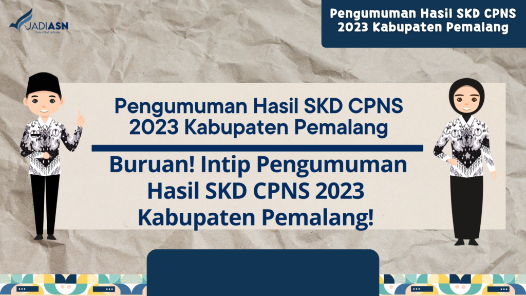 Pengumuman Hasil SKD CPNS 2023 Kabupaten Pemalang