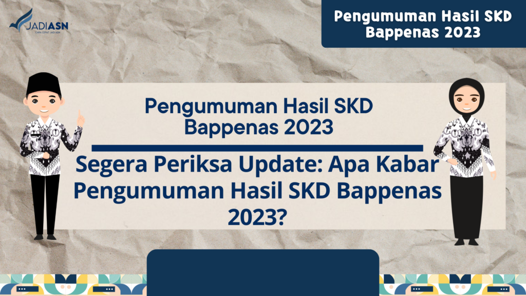 Pengumuman Hasil SKD Bappenas 2023