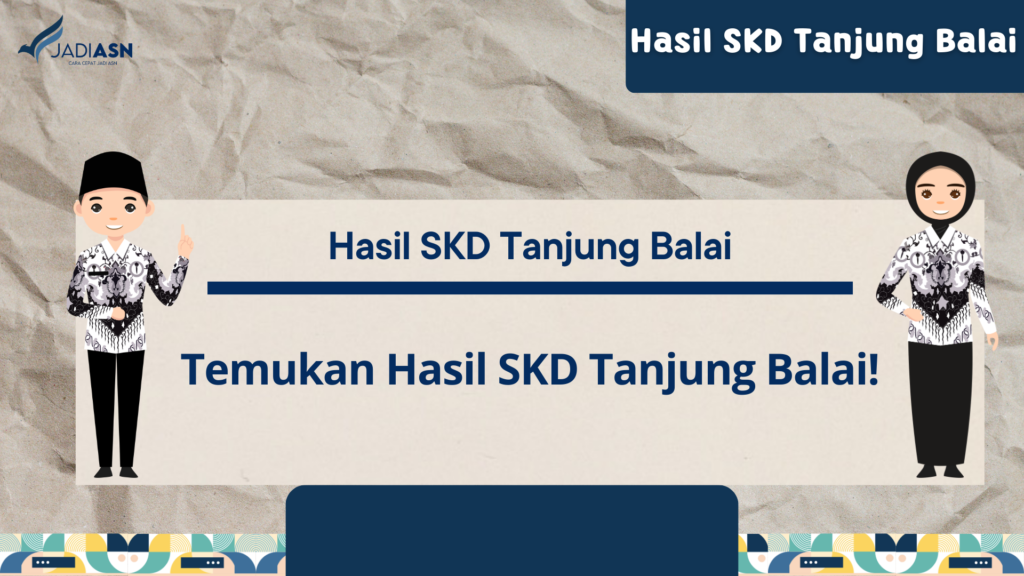 Hasil SKD Tanjung Balai