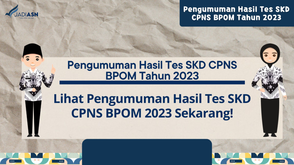 Pengumuman Hasil Tes SKD CPNS BPOM Tahun 2023