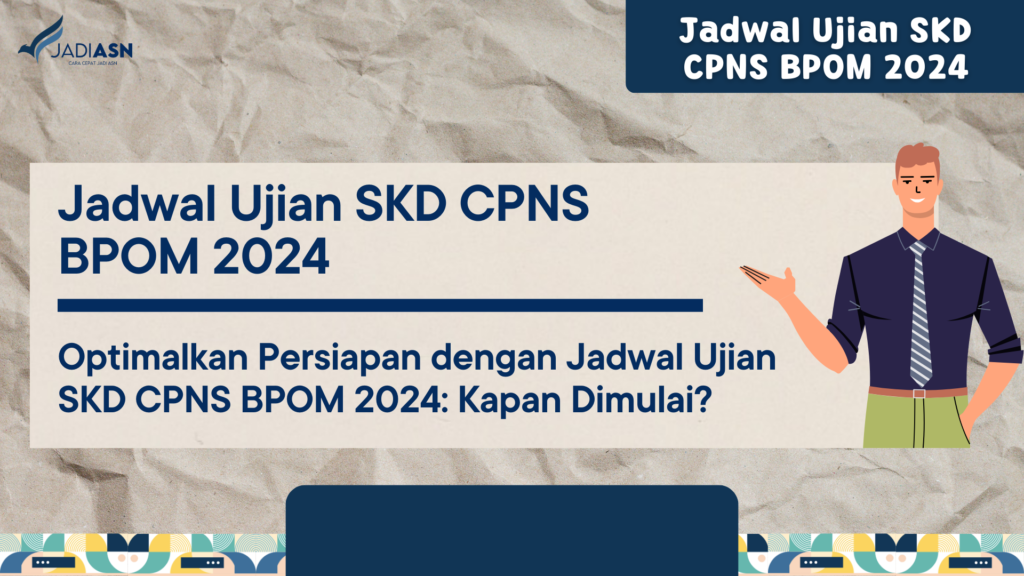 Jadwal Ujian SKD CPNS BPOM 2024