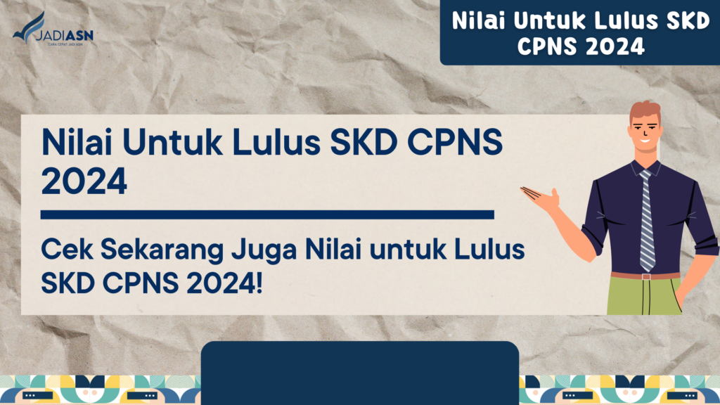 Nilai Untuk Lulus SKD CPNS 2024