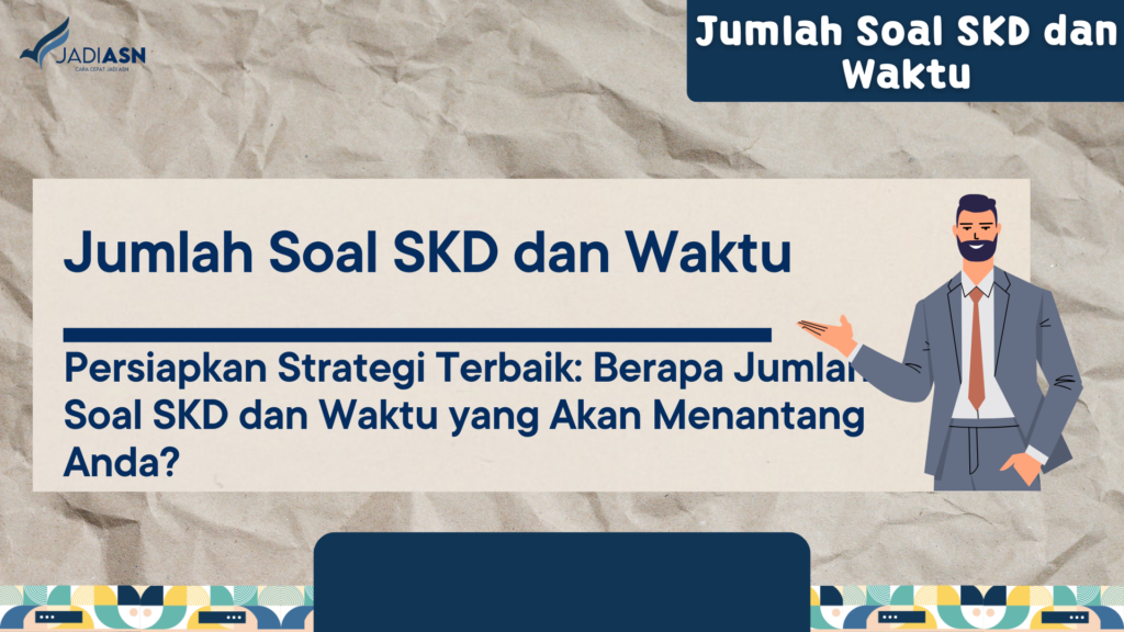 Jumlah Soal SKD dan Waktu