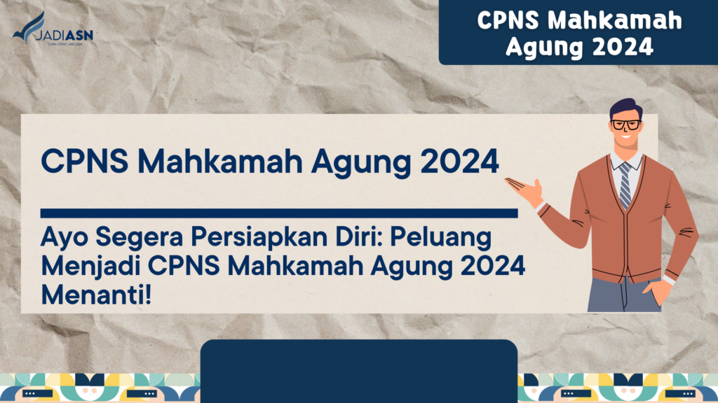 CPNS Mahkamah Agung 2024 Ayo Segera Persiapkan Diri Peluang Menjadi