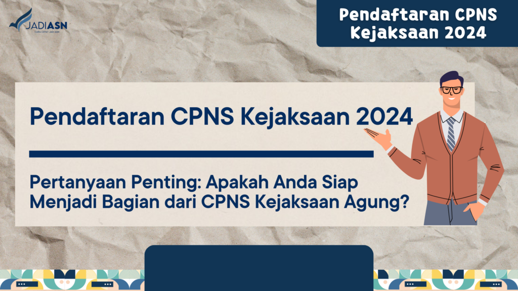 Pendaftaran CPNS Kejaksaan 2024