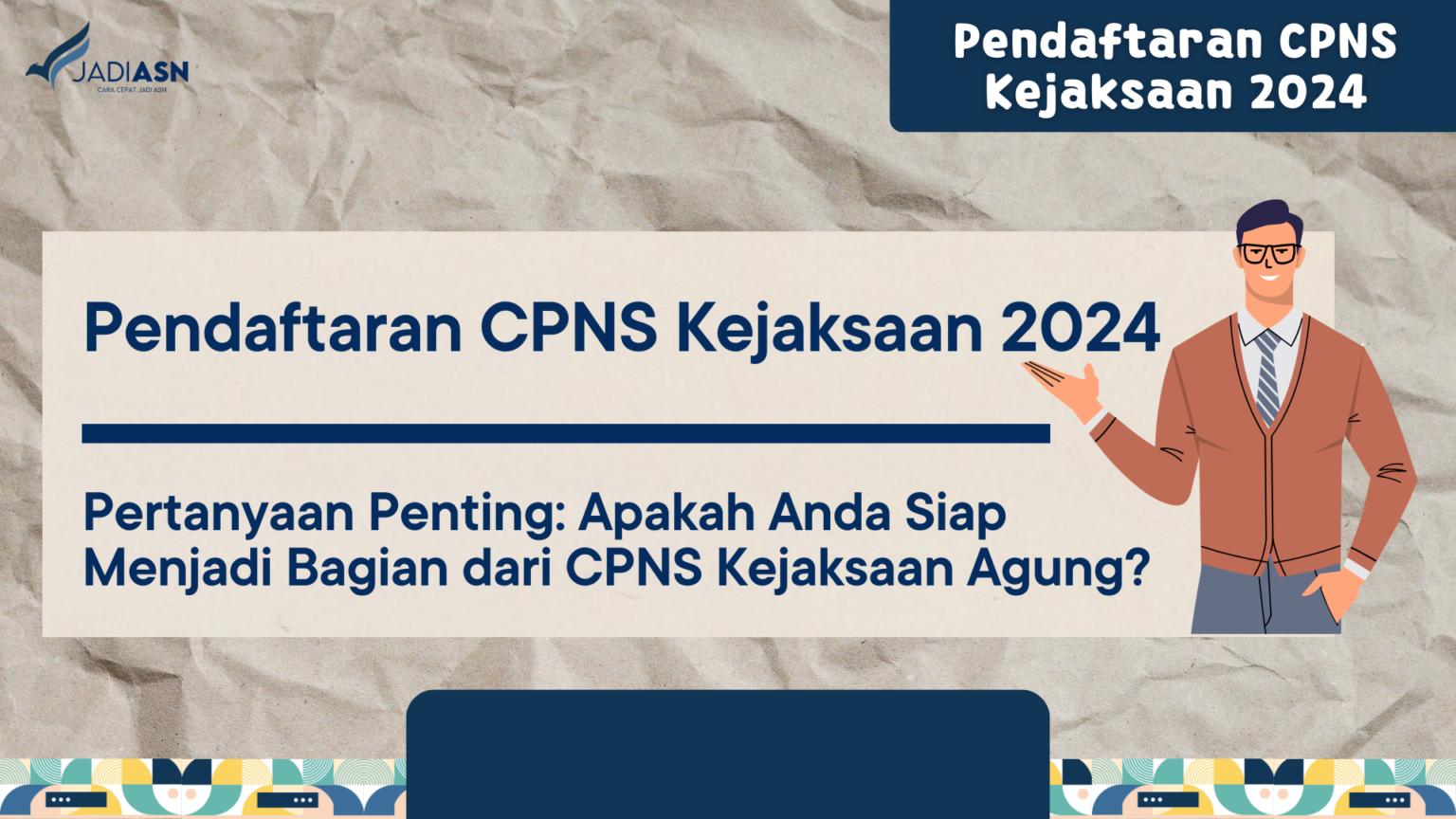 Pendaftaran cpns kejaksaan 2024 pertanyaan penting apakah anda siap