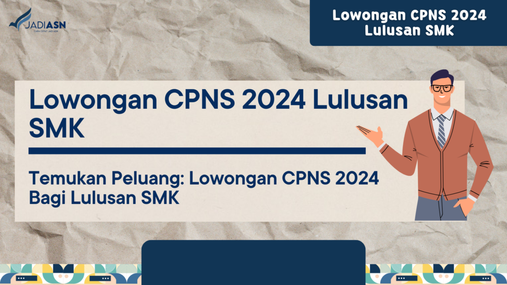 Lowongan CPNS 2024 Lulusan SMK