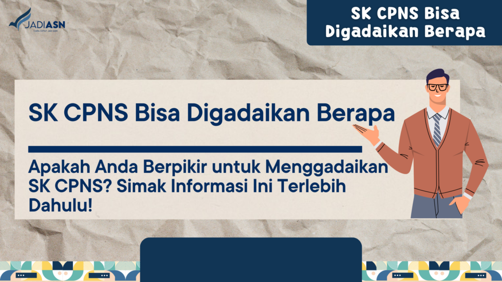 SK CPNS Bisa Digadaikan Berapa