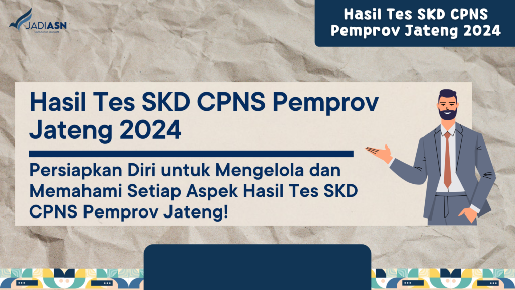 Hasil Tes SKD CPNS Pemprov Jateng 2024 - Persiapkan Diri Untuk ...