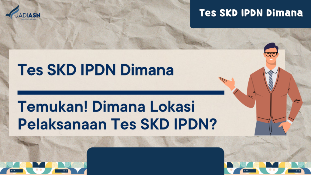 Tes Skd Ipdn Dimana Temukan Dimana Lokasi Pelaksanaan Tes Skd Ipdn 