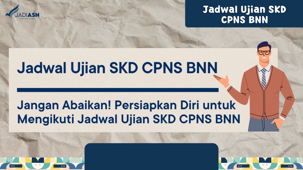 Jadwal Ujian SKD CPNS BNN Jangan Abaikan! Persiapkan Diri untuk