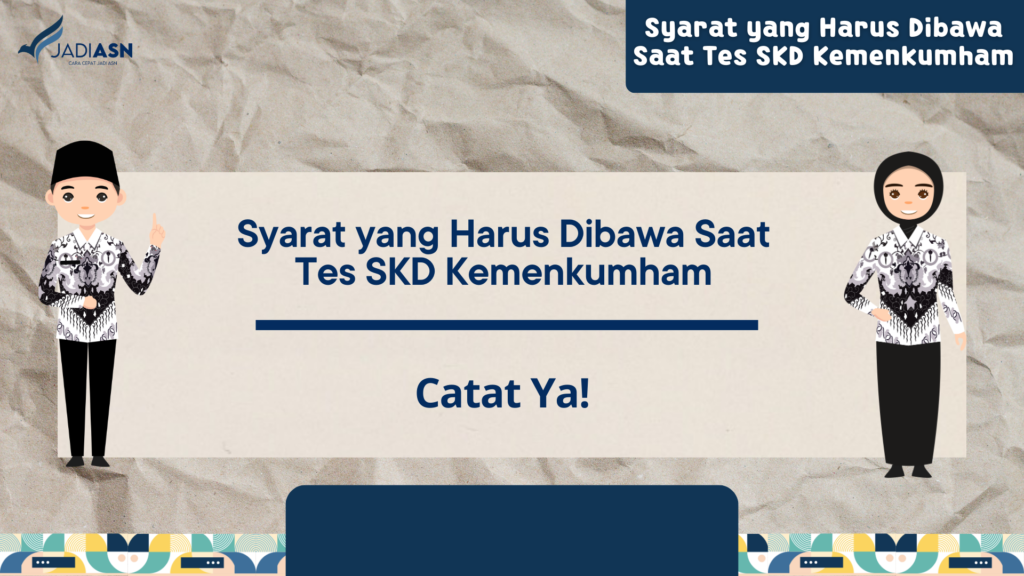 Syarat yang Harus Dibawa Saat Tes SKD Kemenkumham