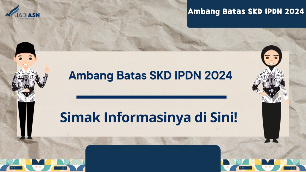 Ambang Batas SKD IPDN 2024