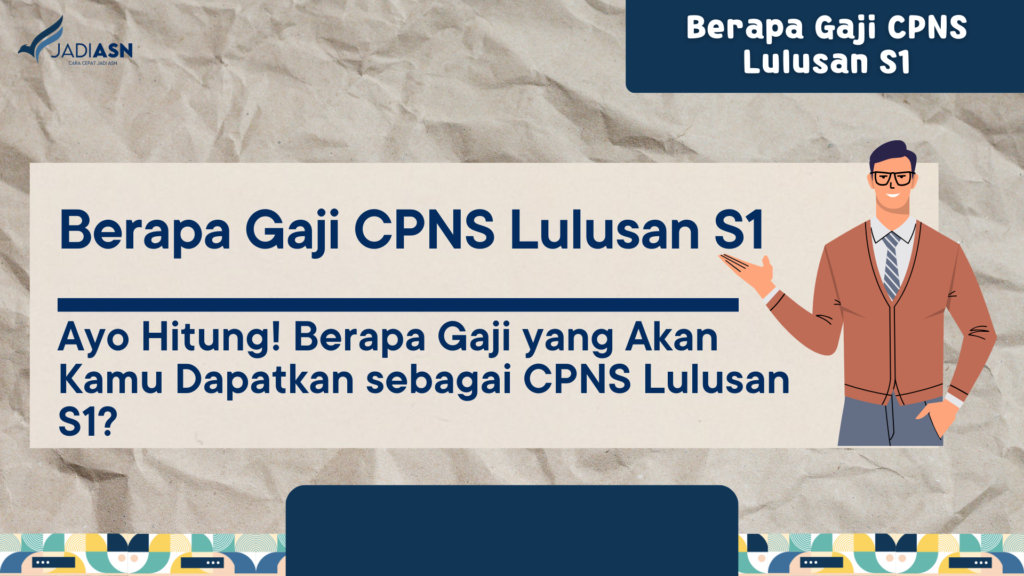 Berapa Gaji CPNS Lulusan S1