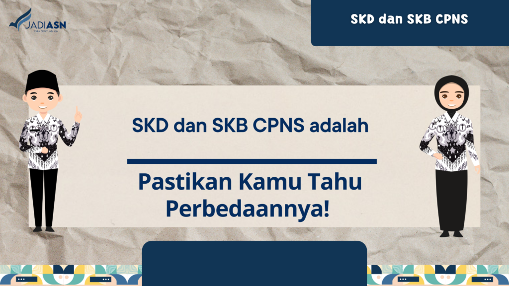 SKD dan SKB CPNS adalah