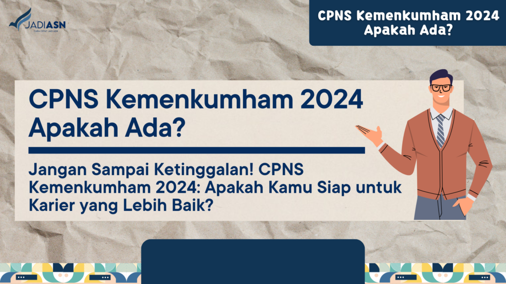 CPNS Kemenkumham 2024 Apakah Ada? Jangan Sampai Ketinggalan! CPNS