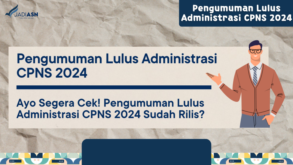 Pengumuman Lulus Administrasi CPNS 2024