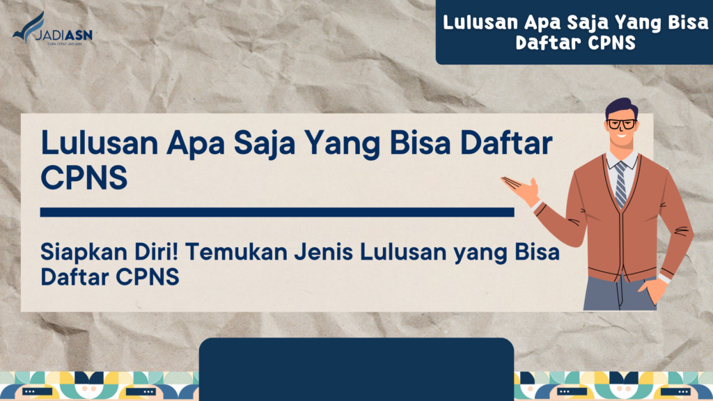 Lulusan Apa Saja Yang Bisa Daftar CPNS