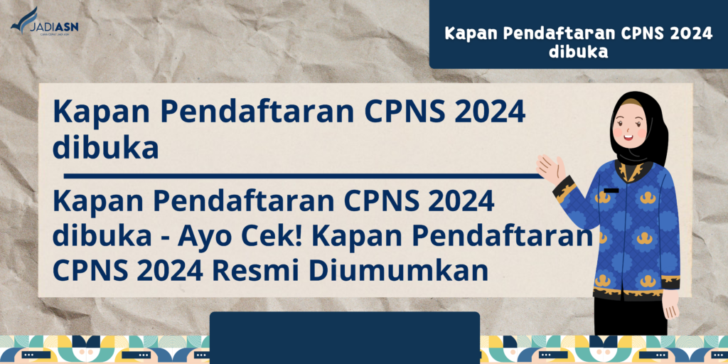 Ayo Cek! Kapan Pendaftaran CPNS 2024 Resmi Diumumkan