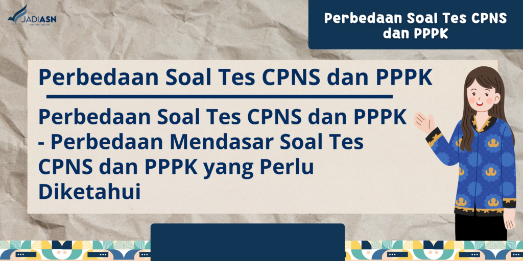 perbedaan soal tes cpns dan pppk