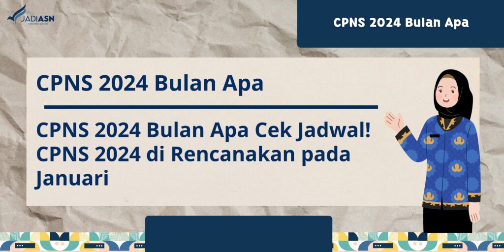 Cek Jadwal CPNS 2024 di Rencanakan pada Januari!!