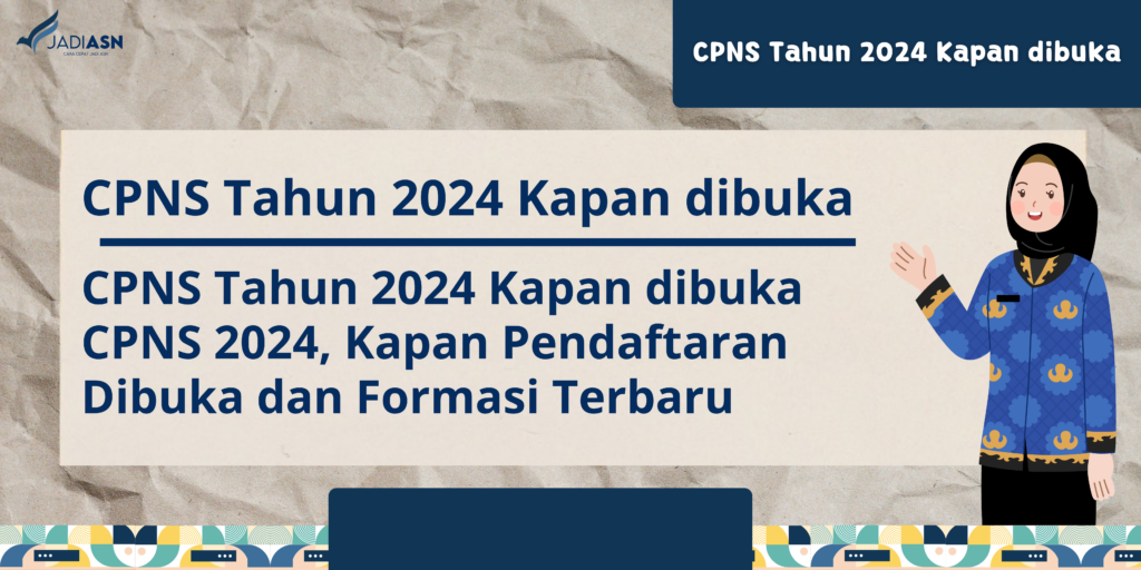 CPNS 2024, Kapan Pendaftaran Dibuka dan Formasi Terbaru