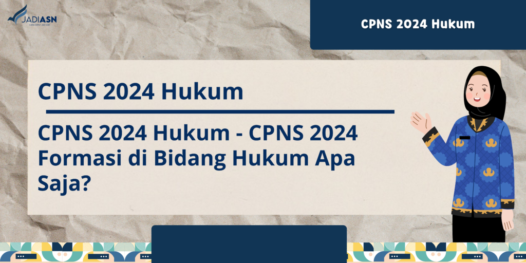 CPNS 2024 Formasi di Bidang Hukum Apa Saja?