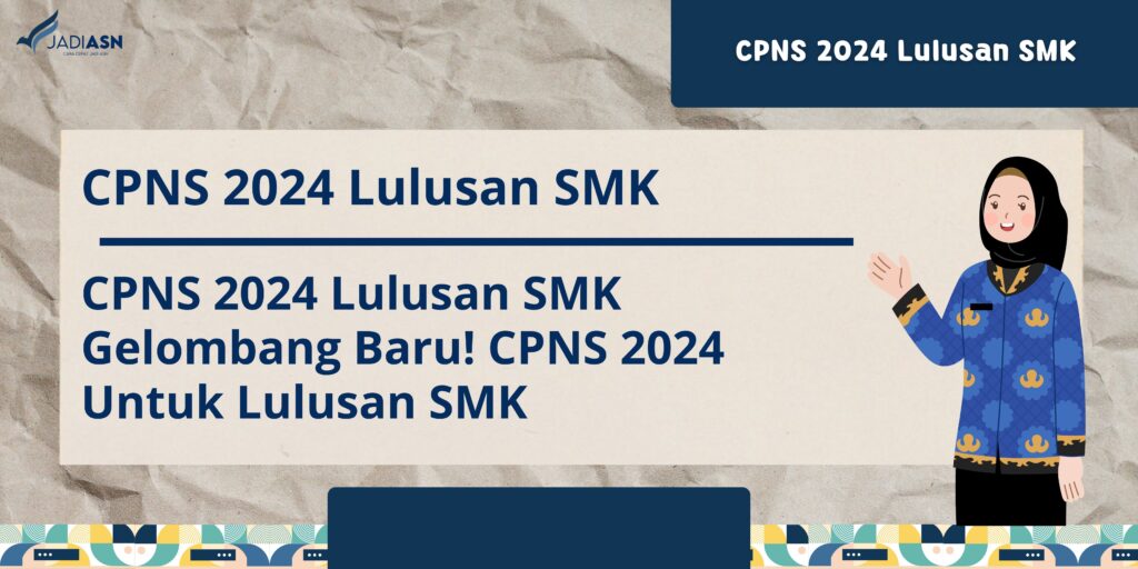 cpns 2024 lulusan smk