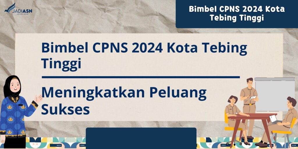 Bimbel CPNS 2024 Kota Tebing Tinggi