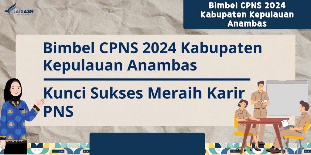 Bimbel CPNS 2024 Kabupaten Kepulauan Anambas