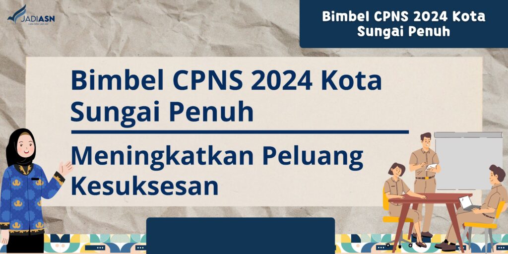 Bimbel CPNS 2024 Kota Sungai Penuh