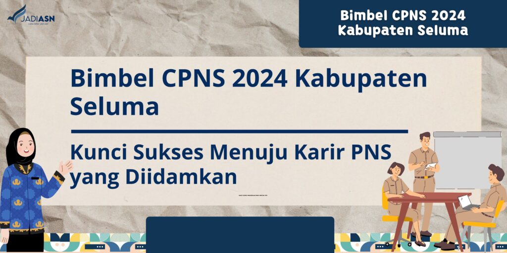 Bimbel CPNS 2024 Kabupaten Seluma