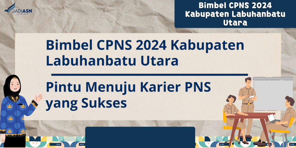 Bimbel CPNS 2024 Kabupaten Labuhanbatu Utara