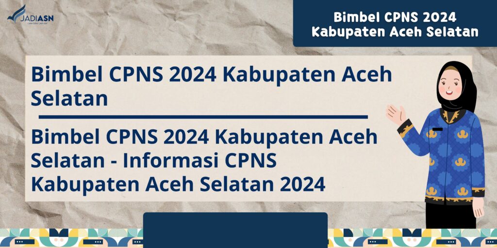 Bimbel CPNS 2024 Kabupaten Aceh Selatan