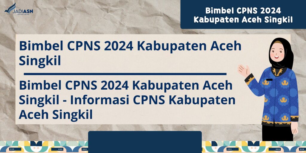 Bimbel CPNS 2024 Kabupaten Aceh Singkil