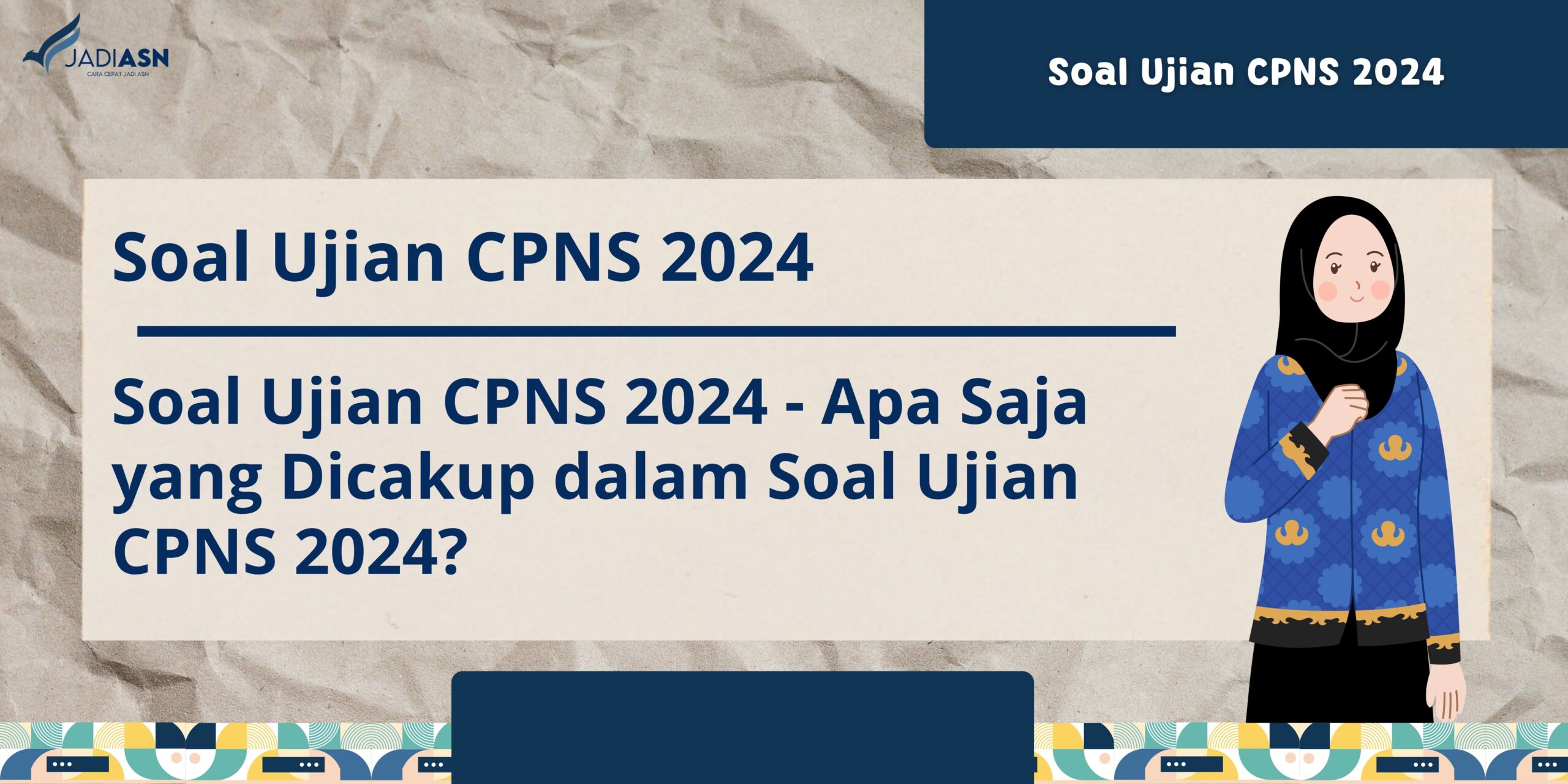 Apa Saja Yang Dicakup Dalam Soal Ujian CPNS 2024?