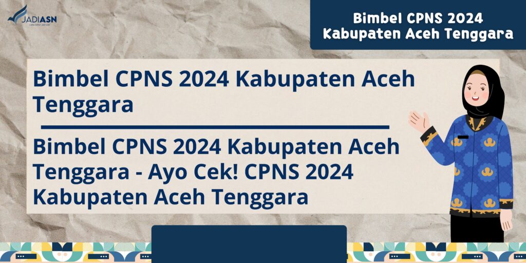 Bimbel CPNS 2024 Kabupaten Aceh Tenggara