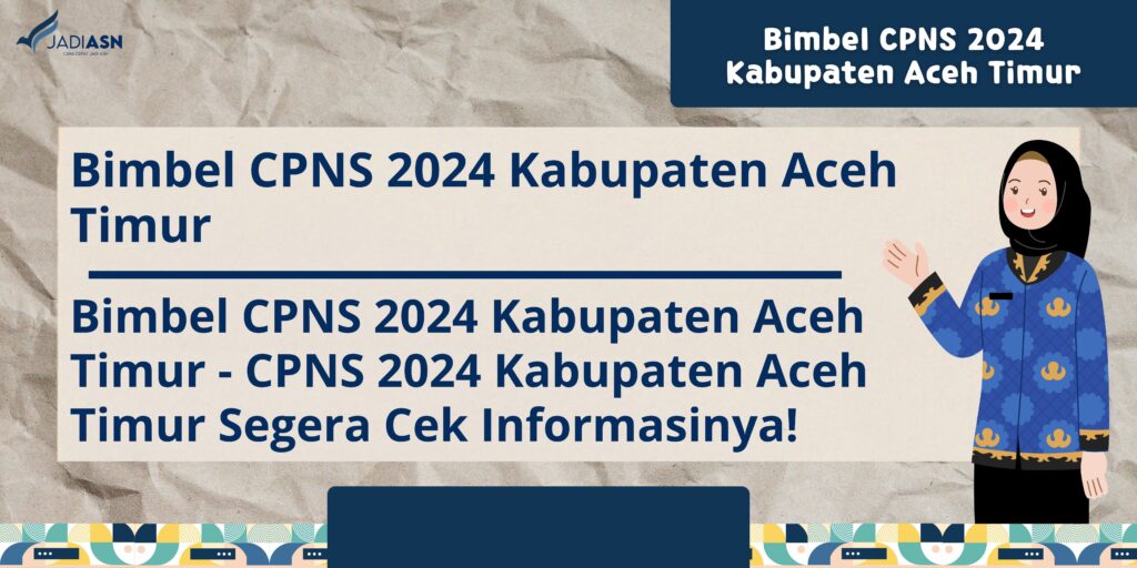 Bimbel CPNS 2024 Kabupaten Aceh Timur