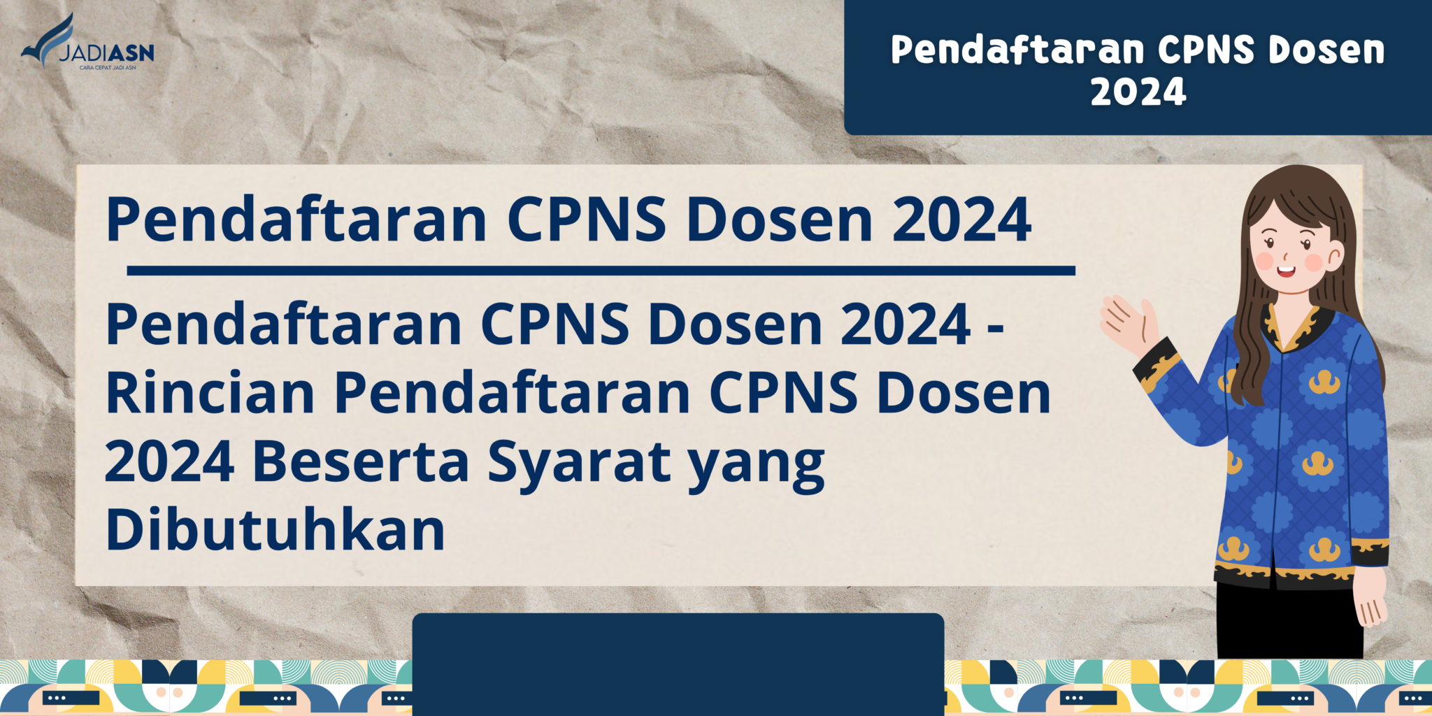 Rincian Pendaftaran CPNS Dosen 2024 Beserta Syarat yang Dibutuhkan