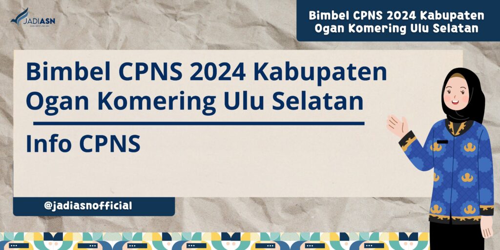 Bimbel CPNS 2024 Kabupaten Ogan Komering Ulu Selatan