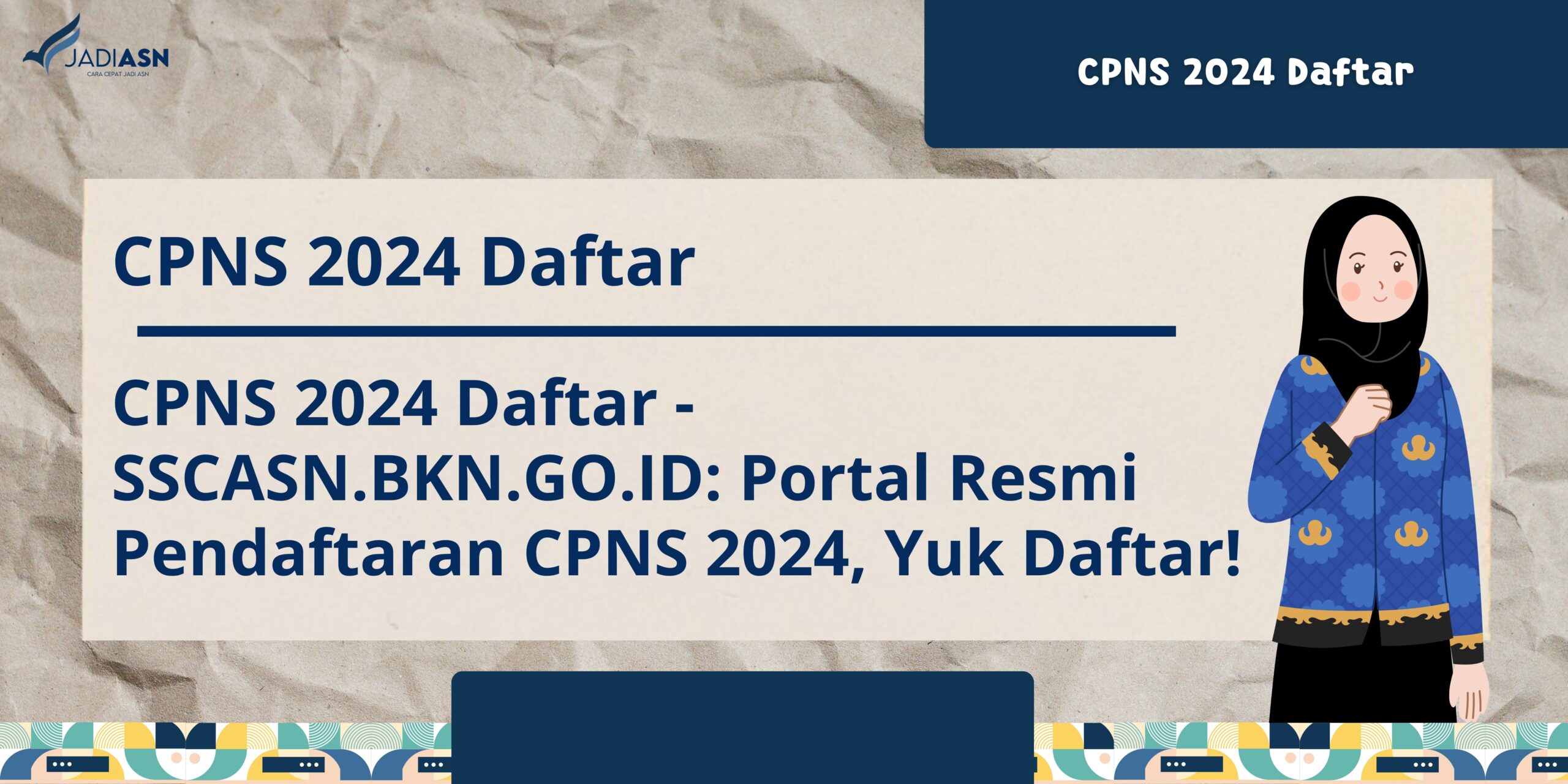 SSCASN.BKN.GO.ID Portal Resmi Pendaftaran CPNS 2024 Daftar