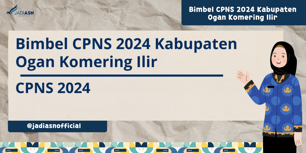 Bimbel CPNS 2024 Kabupaten Ogan Komering Ilir CPNS 2024