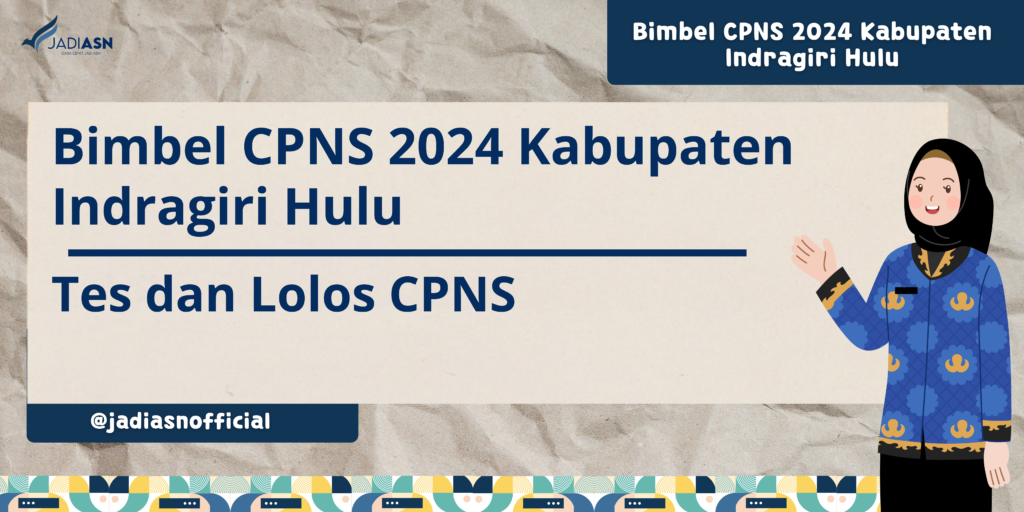 Bimbel CPNS 2024 Kabupaten Indragiri Hulu