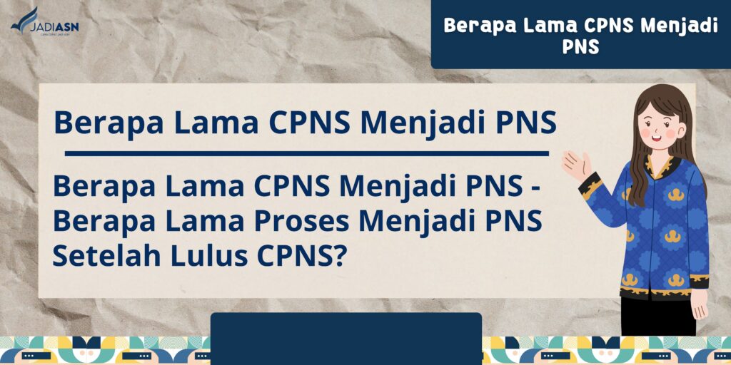 berapa lama cpns menjadi pns