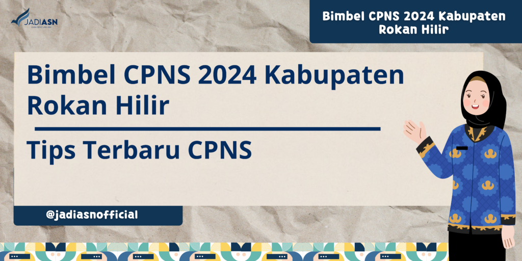 Bimbel CPNS 2024 Kabupaten Rokan Hilir