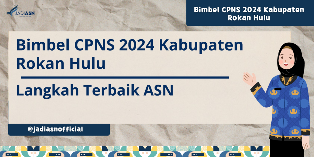 Bimbel CPNS 2024 Kabupaten Rokan Hulu