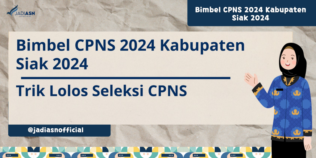 Bimbel CPNS 2024 Kabupaten Siak 2024