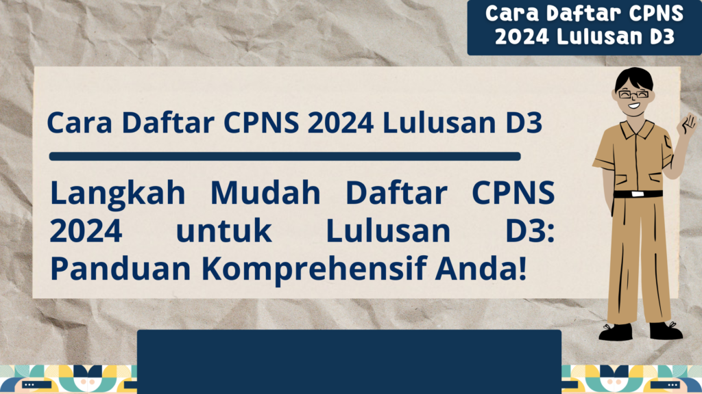 Cara Daftar CPNS 2024 Lulusan D3